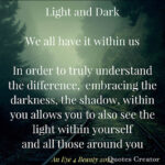 Embracing the dark with the light