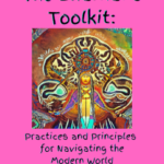 The Shaman's Toolkit: Practices and Principles for Navigating the Modern World